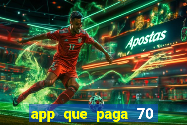 app que paga 70 reais para se cadastrar 2023